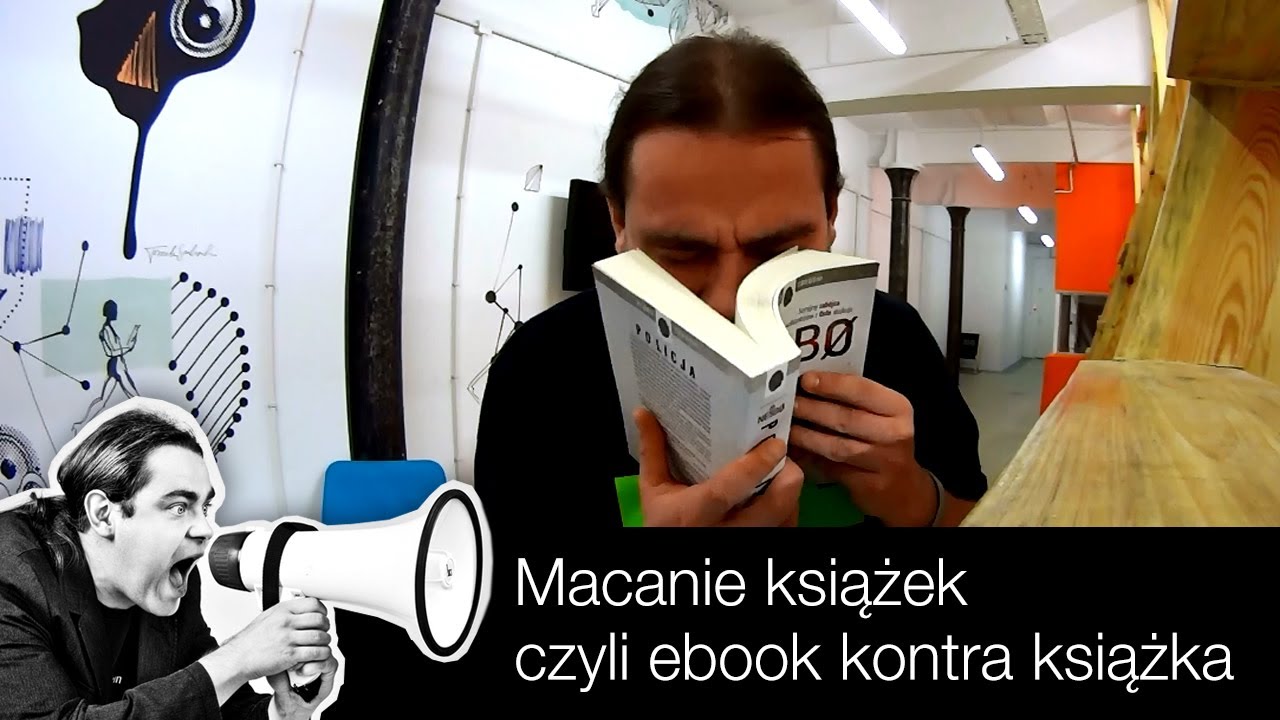 Macanie książek czyli ebook kontra książka