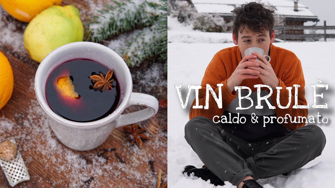 VIN BRULÈ - la vera ricetta perfetta per scaldarsi - bevanda tradizionale invernale - MULLED WINE