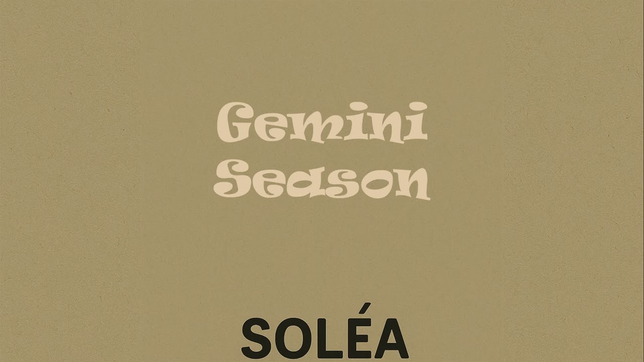 &ldquo;Gemini Season&rdquo; &ndash; Official Audio | SOL&Eacute;A