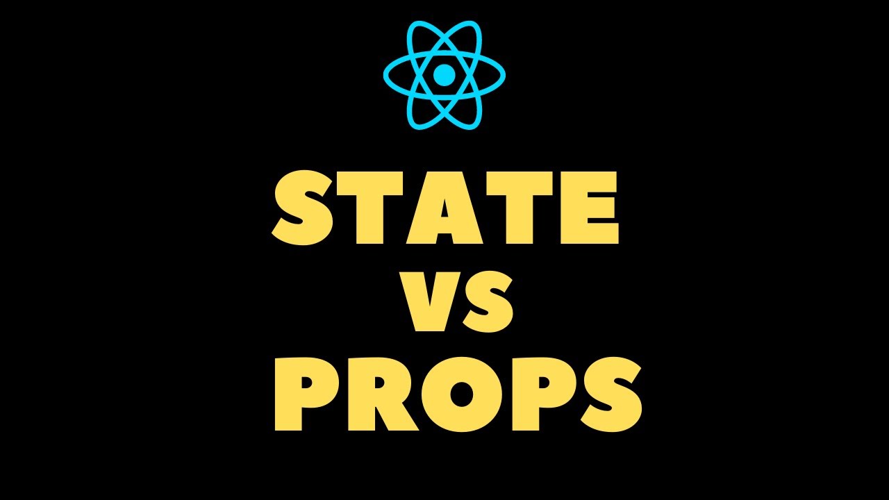 DIFFERENCE BETWEEN STATE AND PROPS IN REACT JS