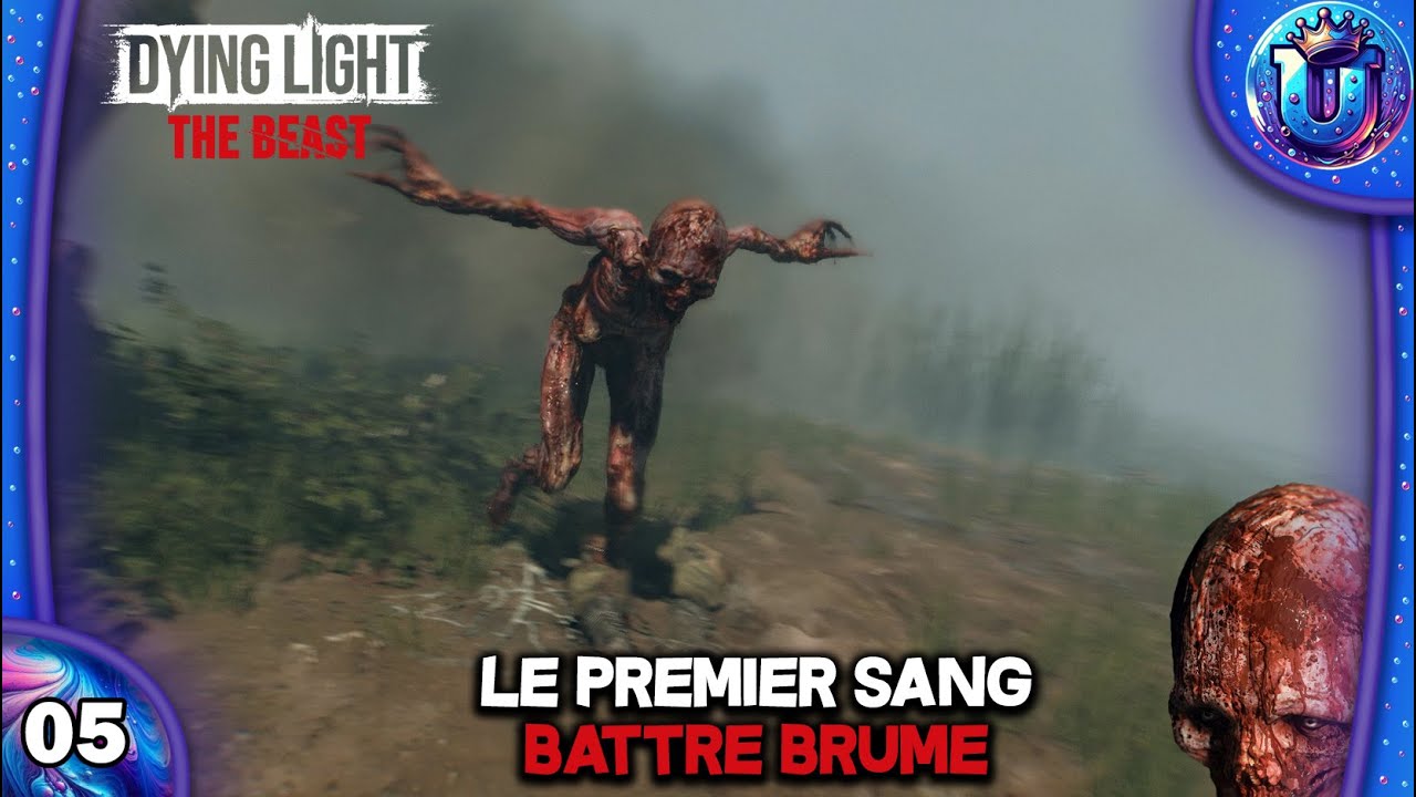 LE PREMIER SANG - BATTRE BRUME - DYING LIGHT THE BEAST | LET'S PLAY FR #05