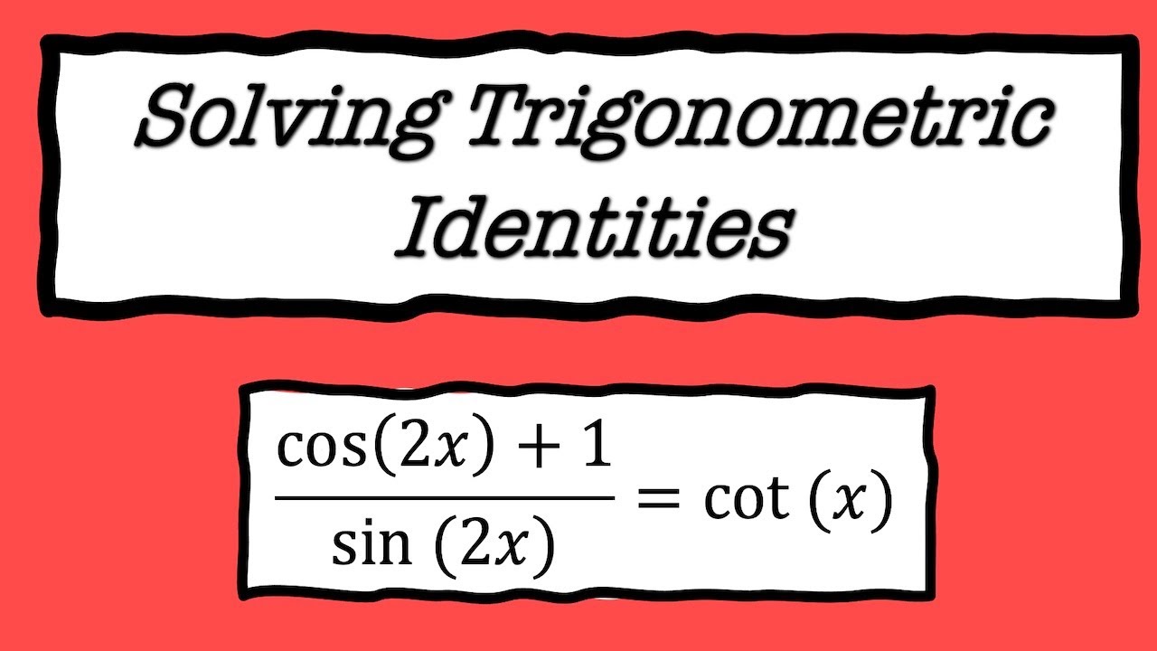 Solving Trigonometric Identities | Pre-Calculus