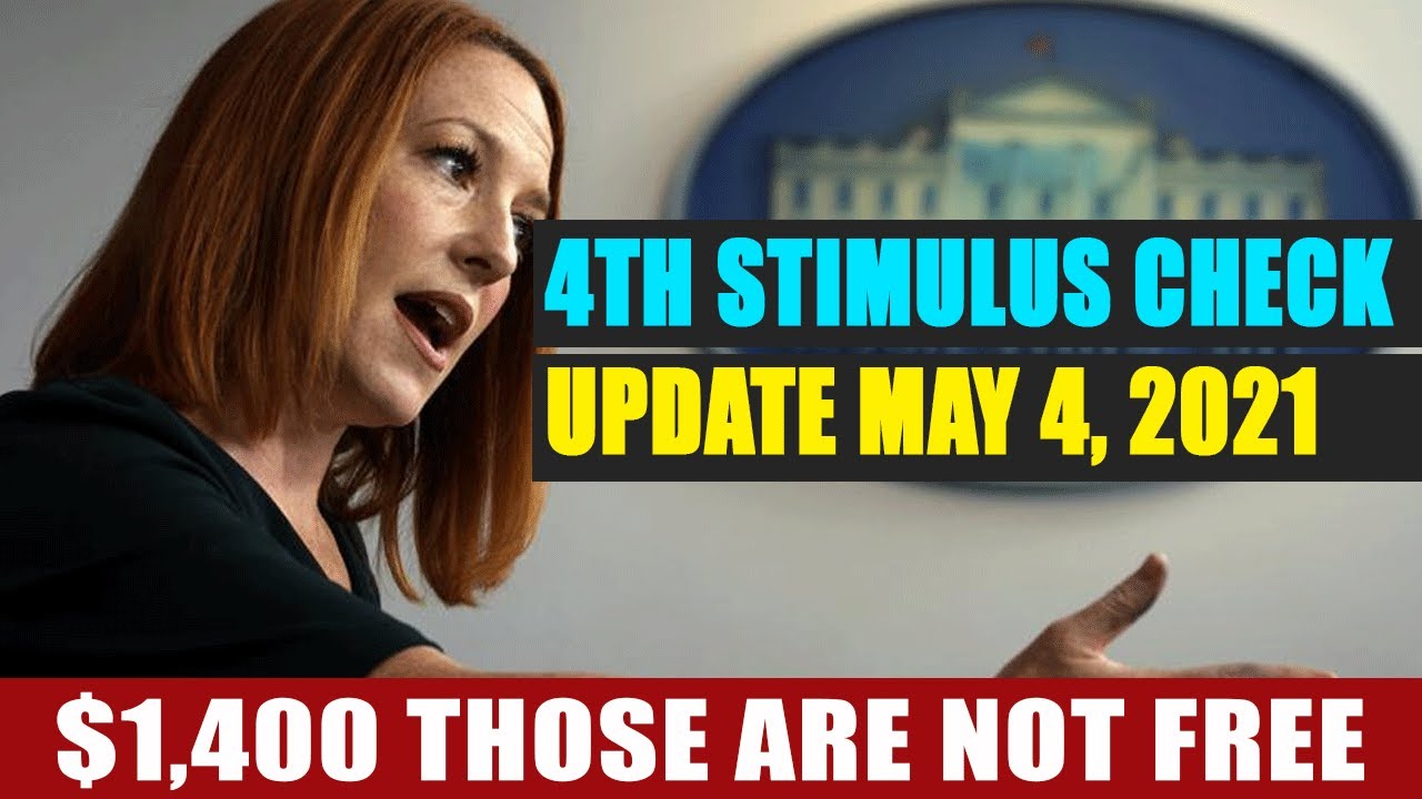 4th Stimulus Check Update May 4, 2021 - Those Are Not Free.