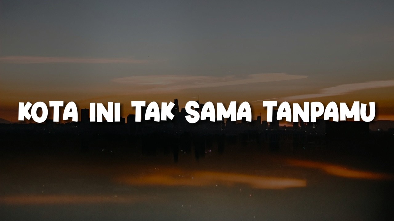 Nadhif Basalamah - kota ini tak sama tanpamu (Lirik) || Mix - Idgitaf, Bahagita, Joanna Andrea