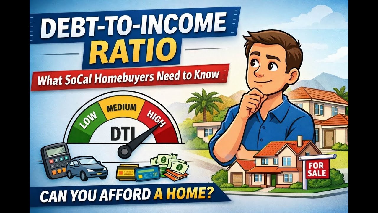 Debt-to-Income Ratio: What Southern California Homebuyers Need to Know