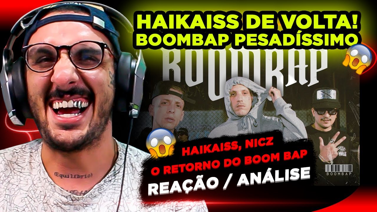 ELES TÃO DE VOLTA!!!! HAIKAISS - O RETORNO DO BOOMBAP [REAÇÃO/ ANÁLISE]
