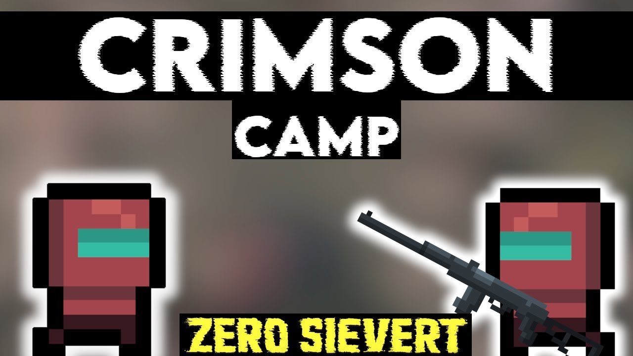 [Zero Sievert] Crimson Camp/Trader Location - Industrial Area