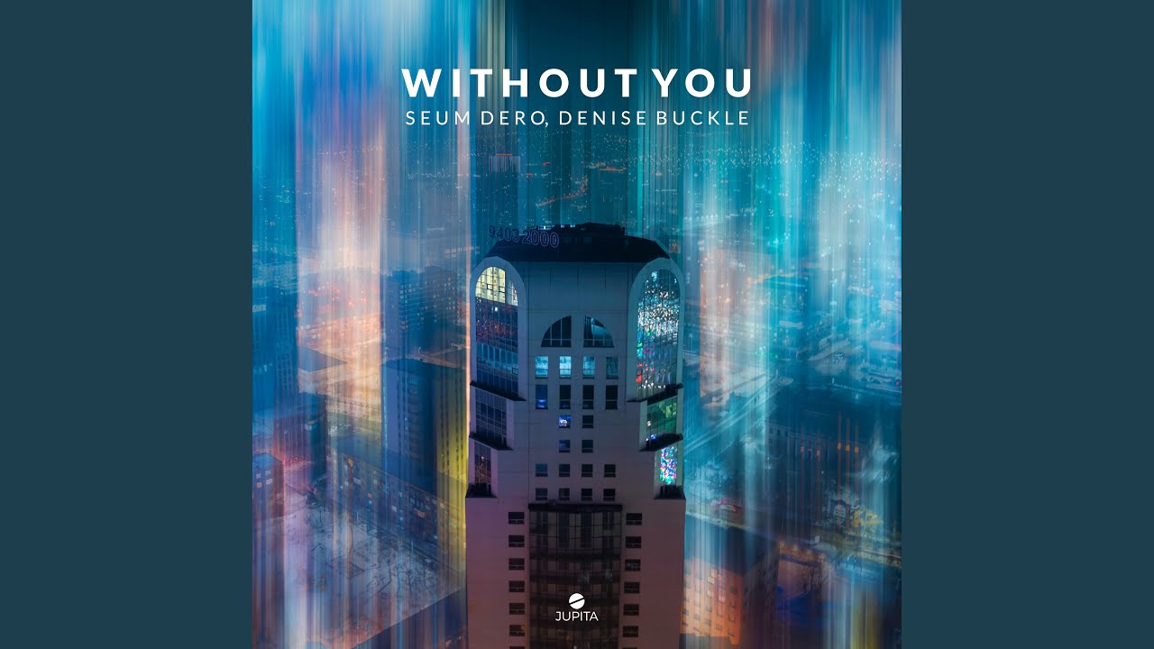 Without You (feat. Denise Buckle)