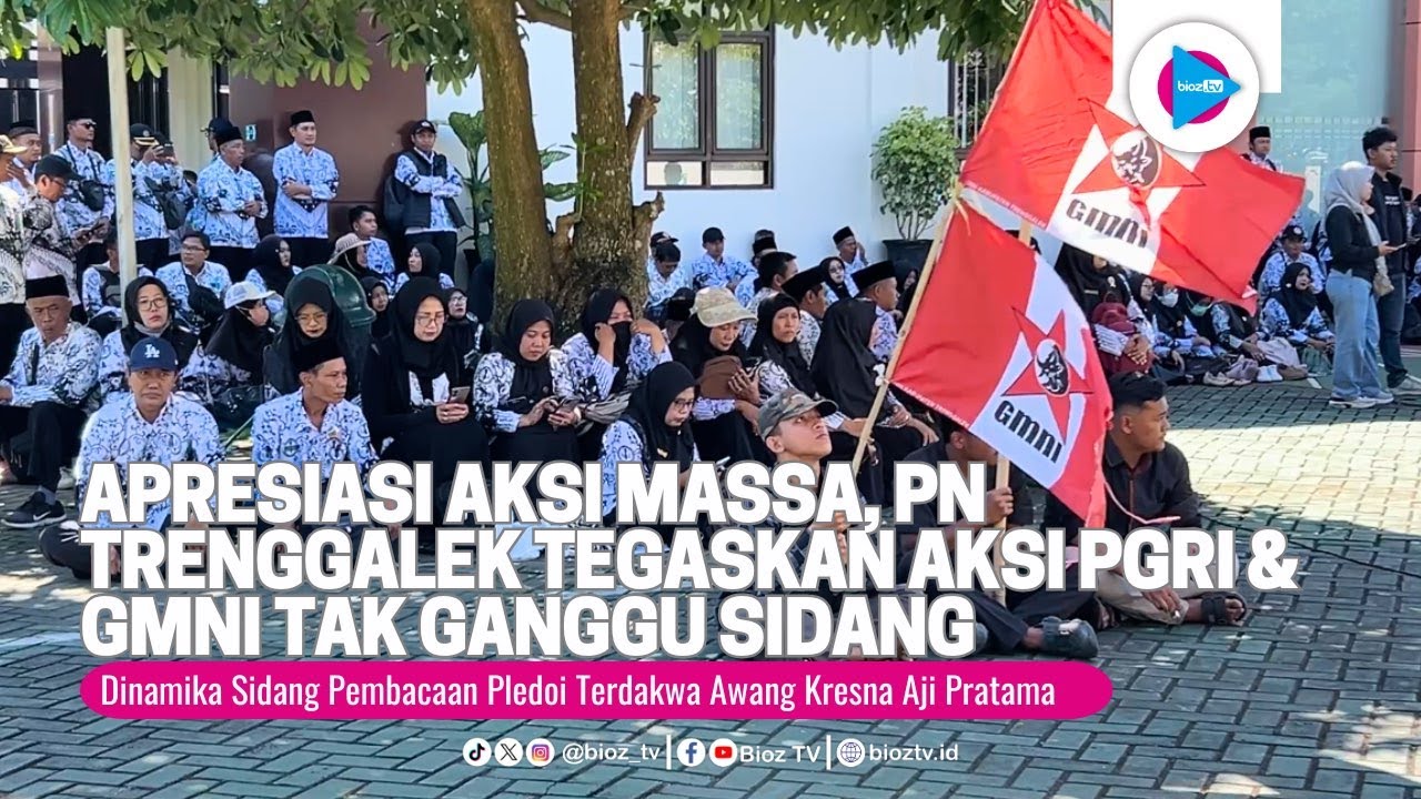 Apresiasi Aksi Massa, PN Trenggalek Tegaskan Aksi PGRI & GMNI Tak Ganggu Sidang - bioztv.id