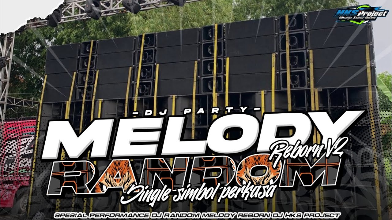 DJ PARTY MELODY RANDOM V2 JEDAG JEDUG VIRAL TIKTOK HKS PROJECT