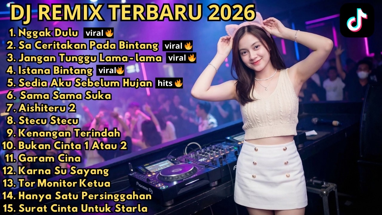 DJ REMIX TIKTOK TERBARU 2026 🎵 NGGAK DULU🎵 SEDIA AKU SEBELUM HUJAN 🎵ISTANA BINTANG 🎵 FULL BASS VIRAL