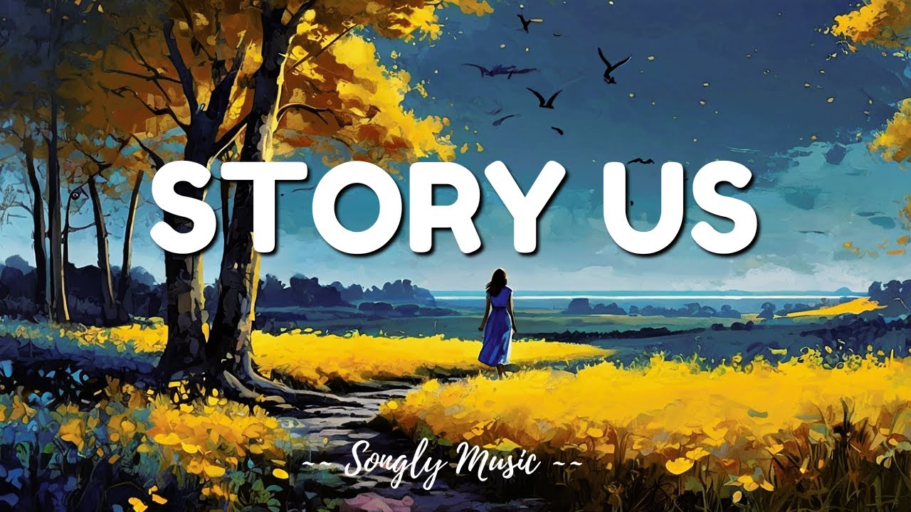Story Us (Lyrics) - Hayl | @songlymusic
