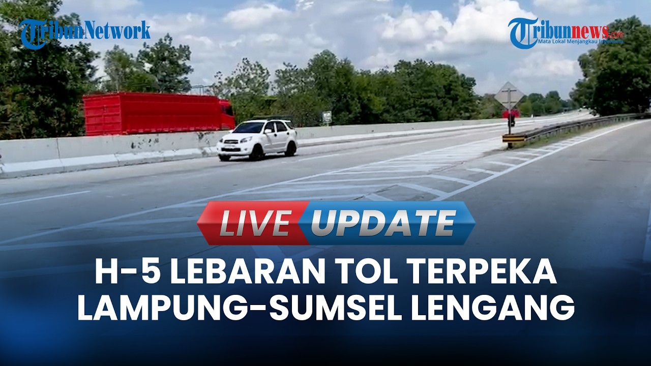 🔴 LIVE UPDATE | Tol Terpeka Lengang Pada H-5 Lebaran, Pemudik Diimbau Tetap Hati-hati