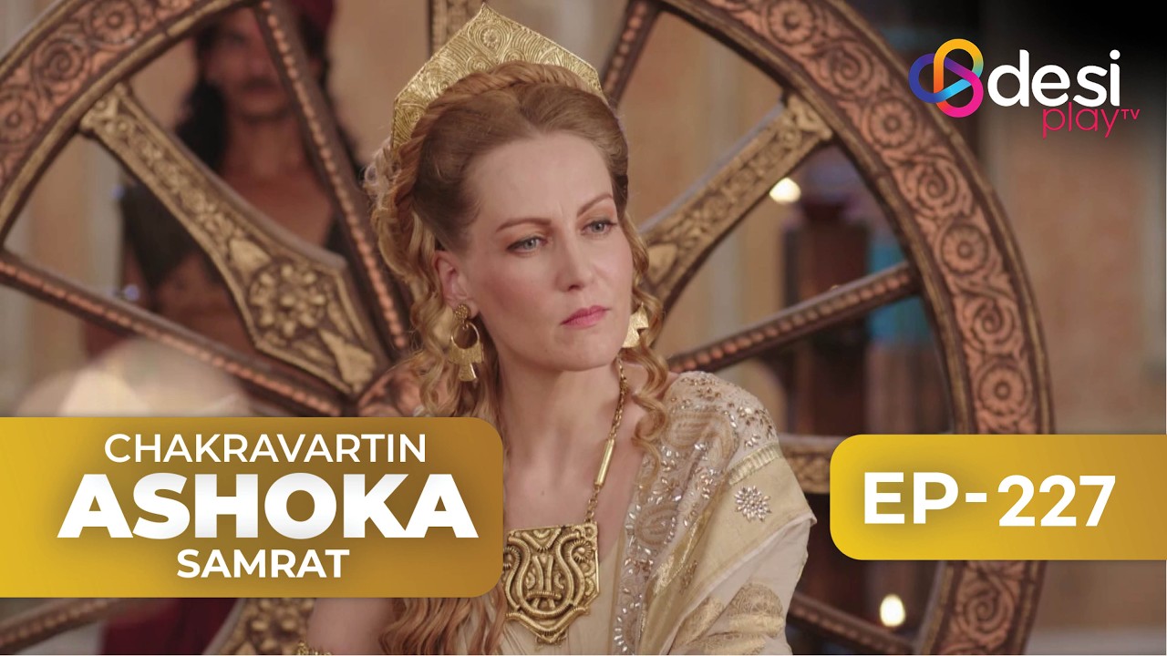 CHAKRAVARTIN ASHOKA SAMRAT | Full Episode 227 - English Dubbed | Desi Play-English
