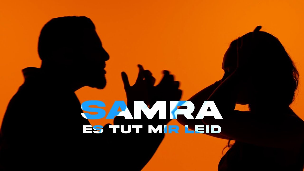 SAMRA - ES TUT MIR LEID (prod. by Djorkaeff, Beatzarre und Yosh) [Official Video]