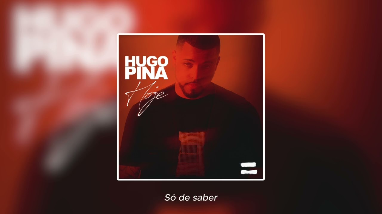 Hugo Pina - Hoje (Lyric Video)