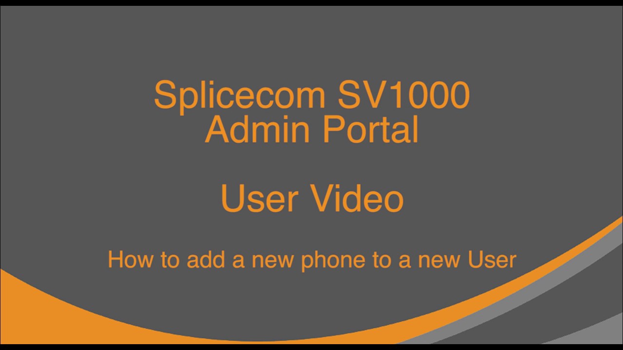 How To Add A New Phone To A New User - Splicecom Admin Portal