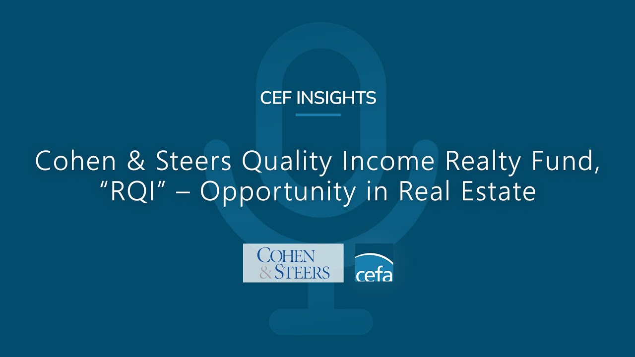 CEF Insights: Cohen & Steers Quality Income Realty Fund, 