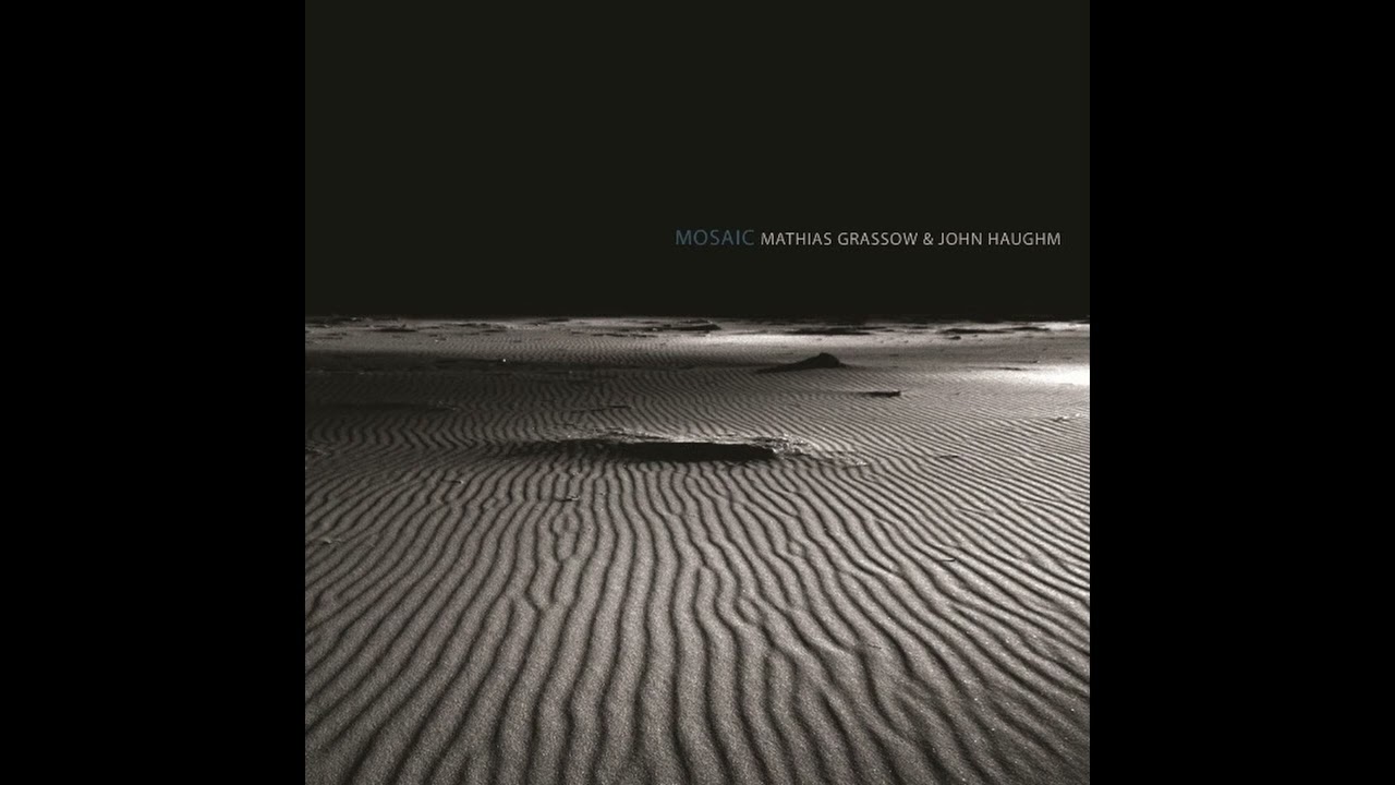 Mathias Grassow & John Haughm - Mosaic (Full Album)