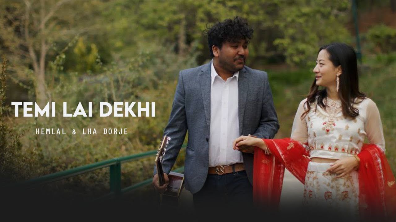 Temi Lai Dekhi |Hemlal darjee |Lha Dorje|