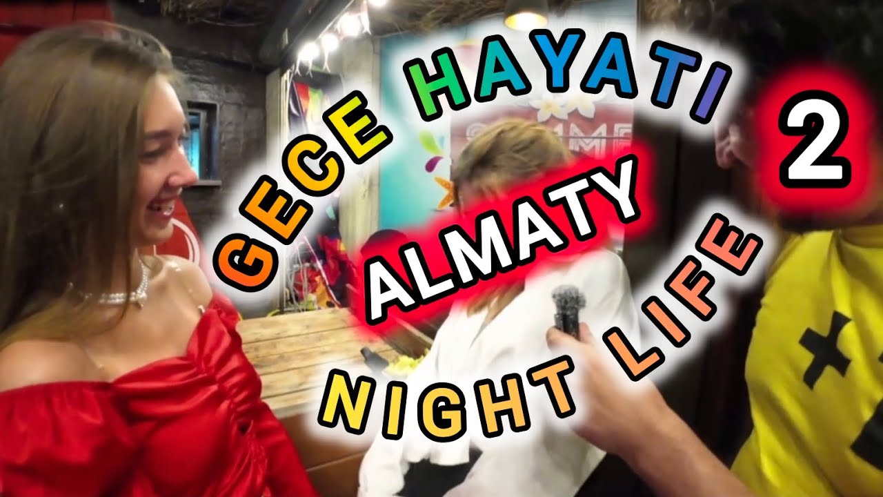Kazakhstan Almaty Night life - Kazakistan Almatı gece hayatı part - 2