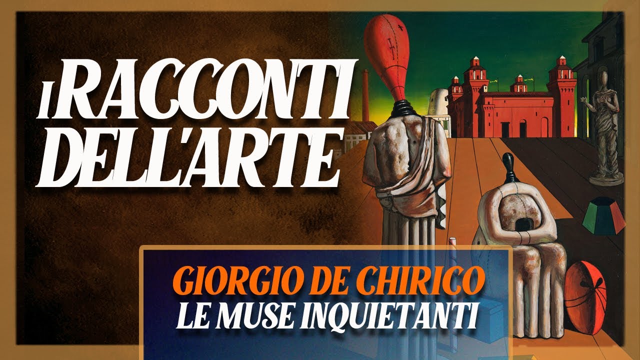 Giorgio de Chirico | Le muse inquietanti | i RACCONTI DELL'ARTE