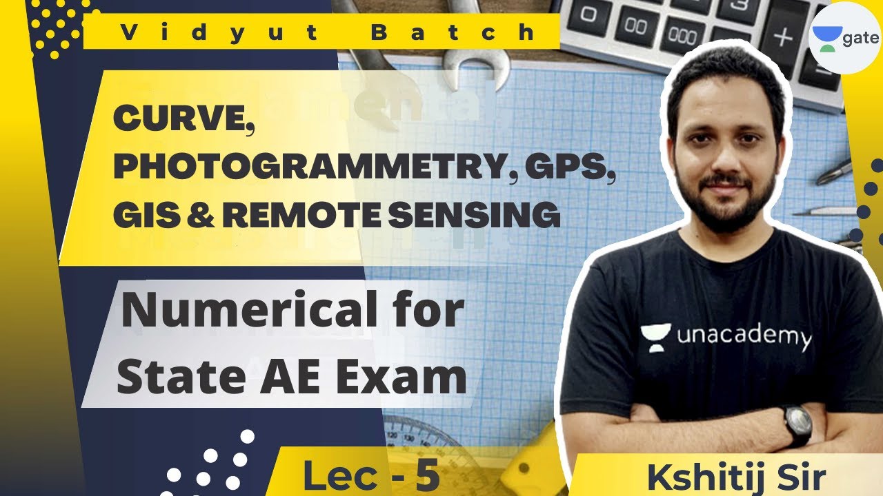 Curve, Photogrammetry, GPS, GIS & Remote Sensing | L - 5 | Numerical for #StateAE Exam