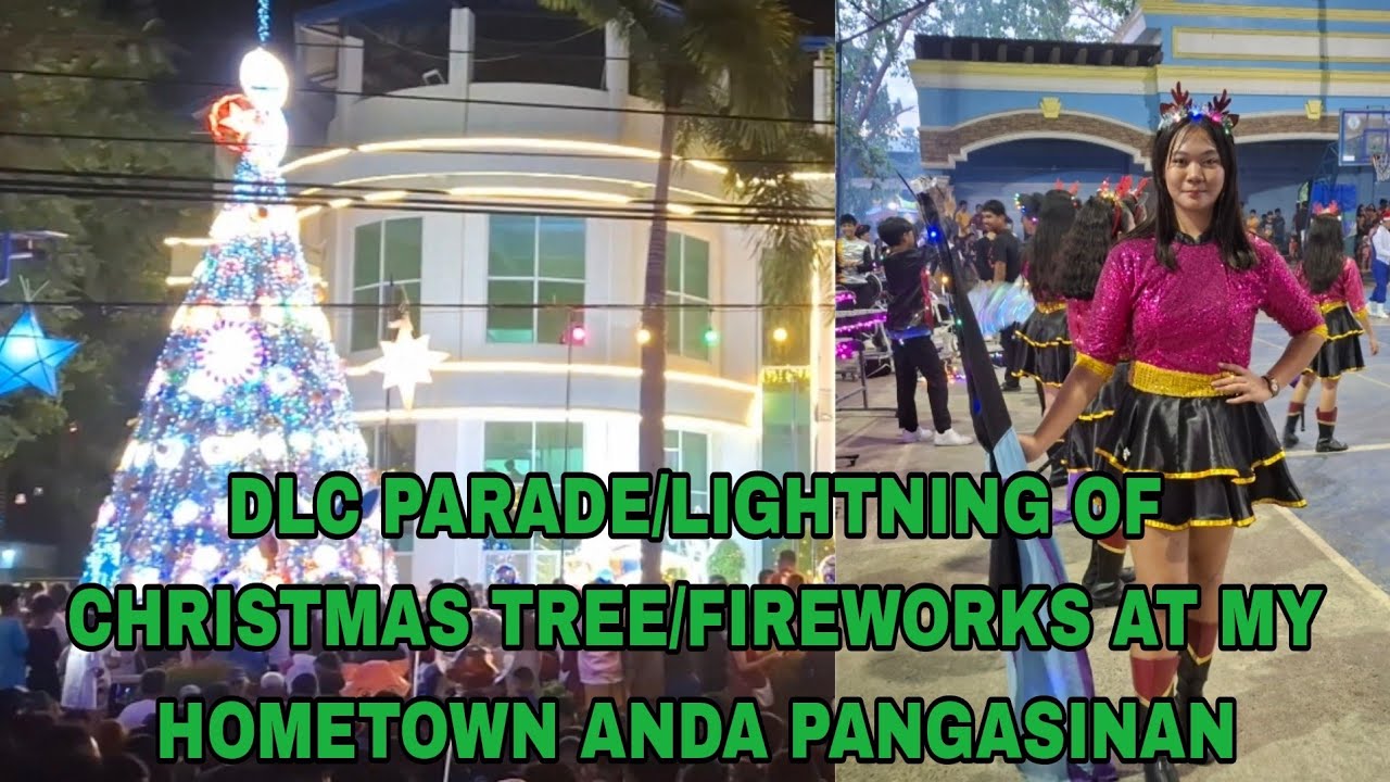 DLC PARADE/ LIGHTNING OF CHRISTMAS TREE FIREWORKS AT MY HOMETOWN ANDA PANGASINAN#beyoncefraylevlogs