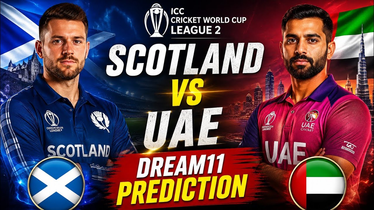 Scotland vs UAE CWC League 2 Dream11 Prediction, SCO vs UAE CWC League Match Prediction