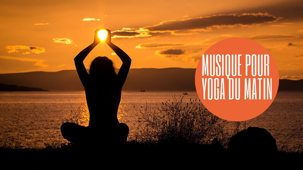 Musique pour yoga du matin pour bien d&eacute;buter la journ&eacute;e