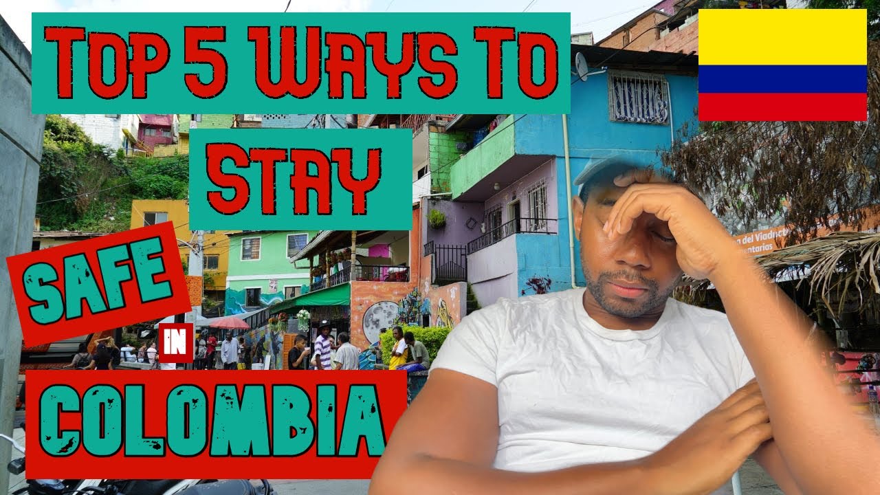 Top 5 Ways To Stay Safe In Colombia -  Number Three Will SHOCK You! | Is Colombia Dangerous?