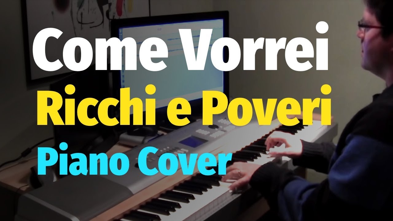 Ricchi e Poveri - Come Vorrei - Piano Cover