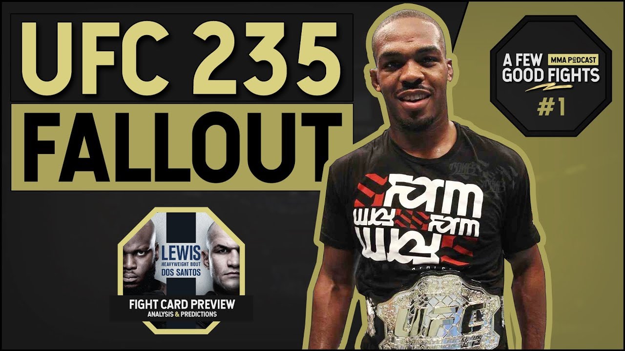 The MMA Podcast Debut, UFC 235 Fallout | A Few Good Fights #1