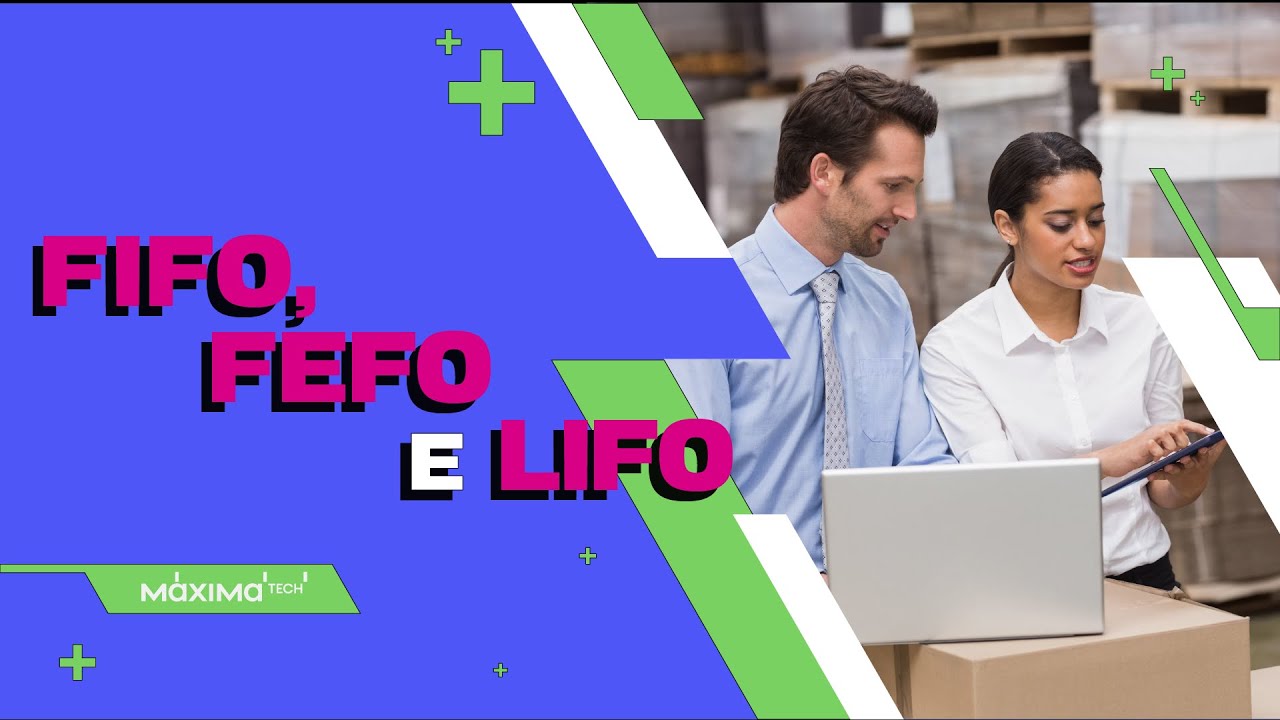 LOGÍSTICA: FIFO, FEFO E LIFO