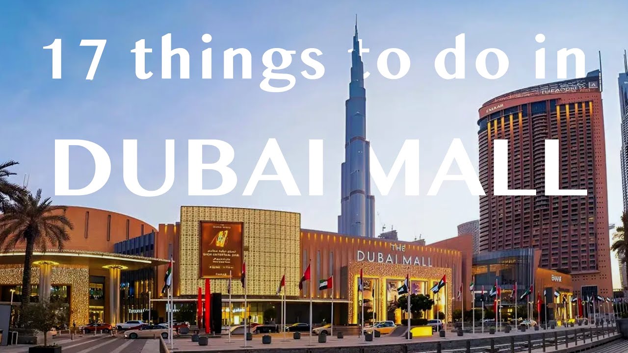 Dubai Mall: Shopping Paradise & Cultural Oasis - A Hidden Gem in Dubai | 17 things to do in 2025