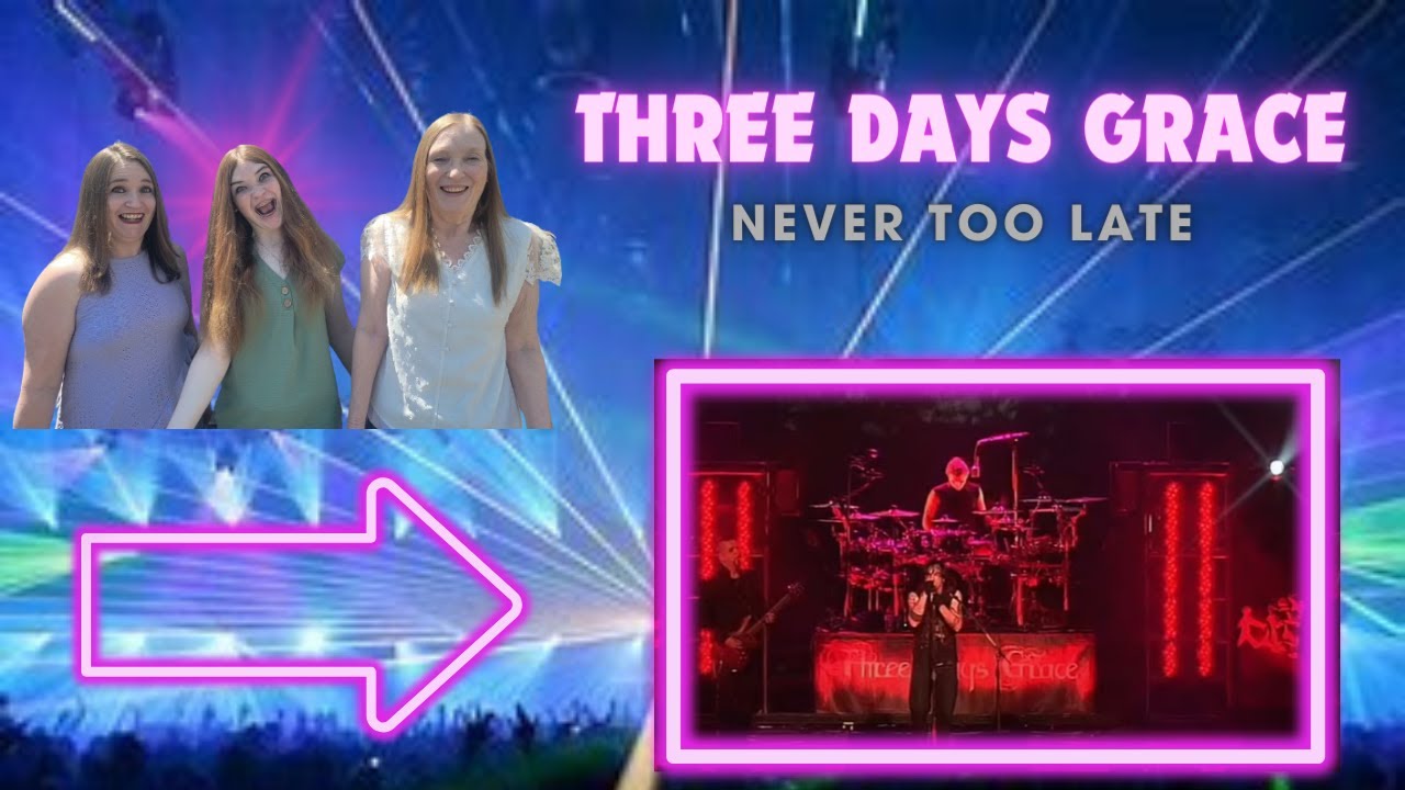 Three Days Grace | Never Too Late | Kathy And Lulu Reaction