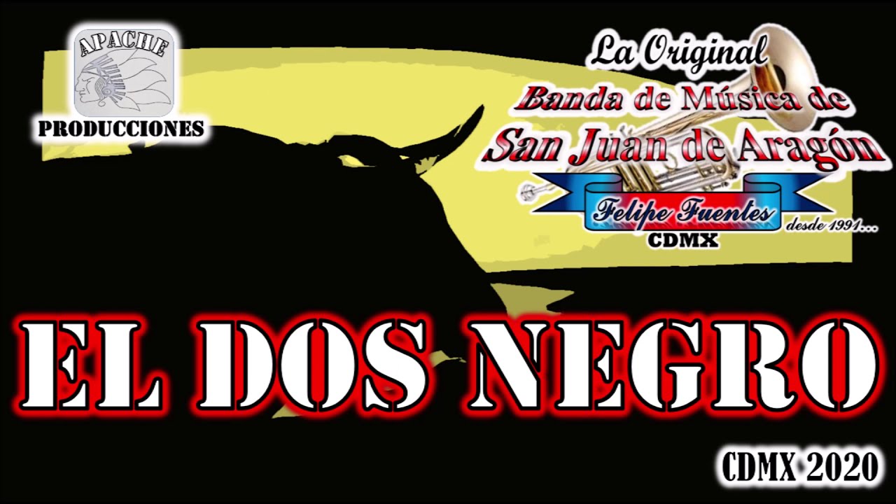 EL DOS NEGRO, Original Banda de Música de San Juan de Aragón