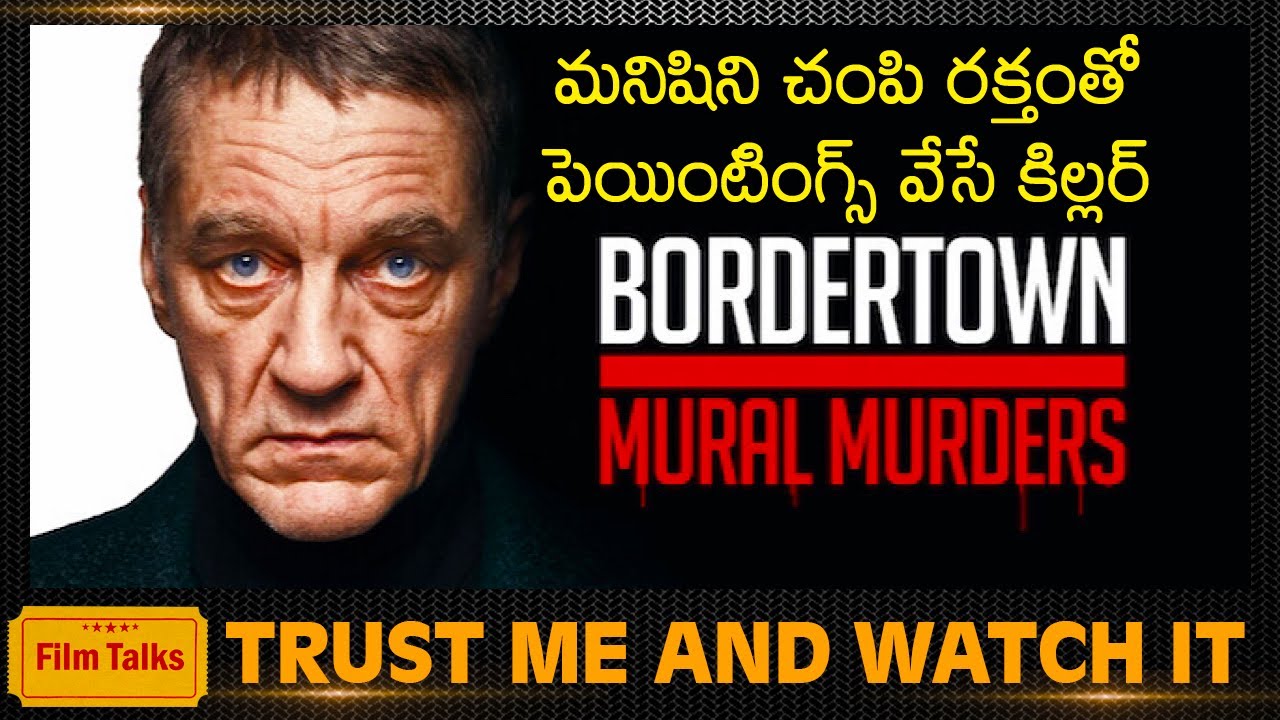 Bordertown: The Mural Murders Movie Review in Telugu-TRUST ME AND WATCH IT-Bordertown: Mural Murders