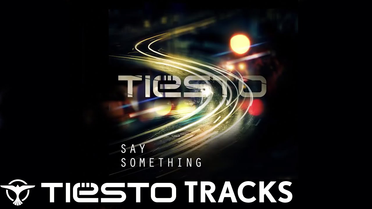Tiësto - Say Something
