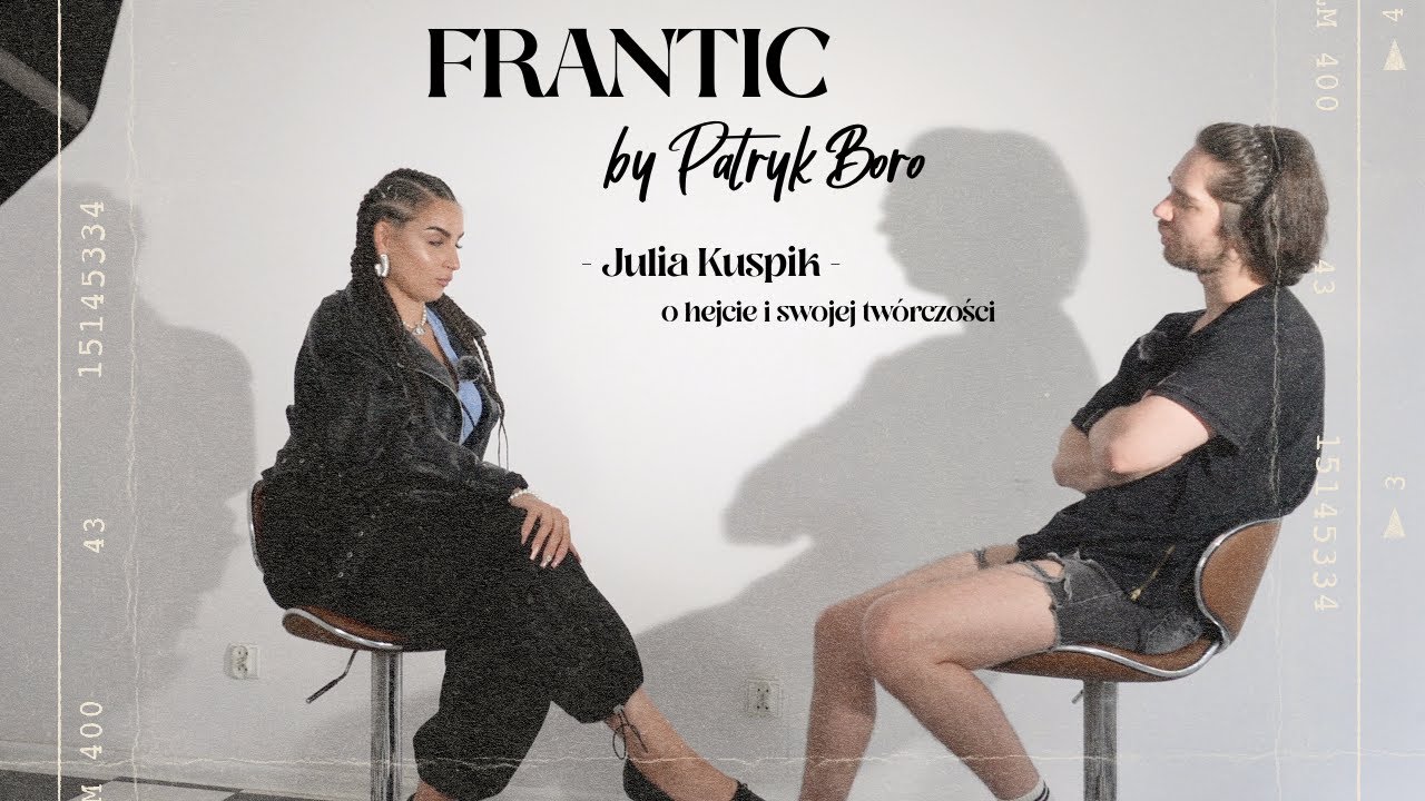 Frantic: Julia Kuspik o hejcie i swojej tw&oacute;rczości