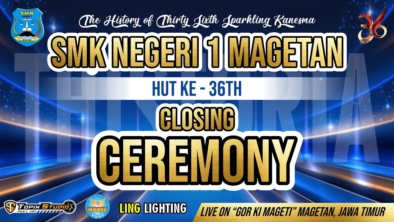 LIVE CLOSING CEREMONY & HUT KE -36 TH 2025 SMK NEGERI 1 MAGETAN || THISTORIA || LIVE GOR KI MAGETI