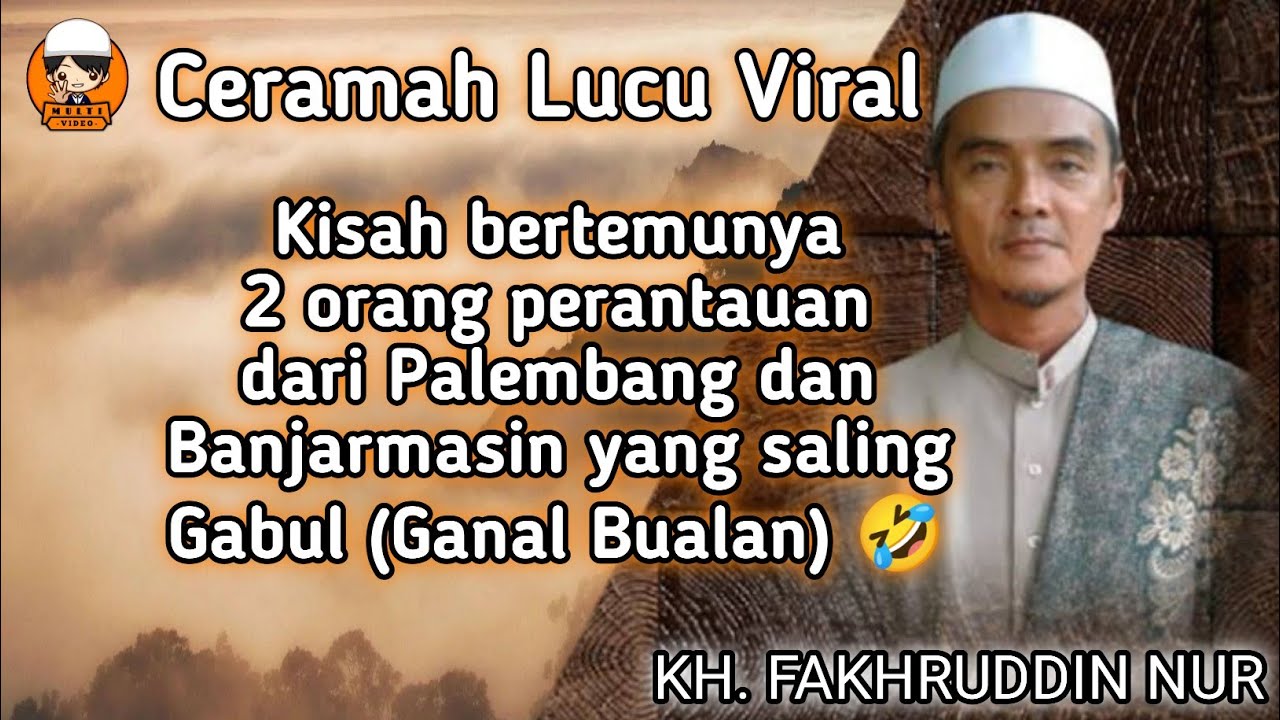 Ceramah Lucu Viral KH. Fakhruddin Nur || Kisah bertemunya 2 orang perantauan 🤣