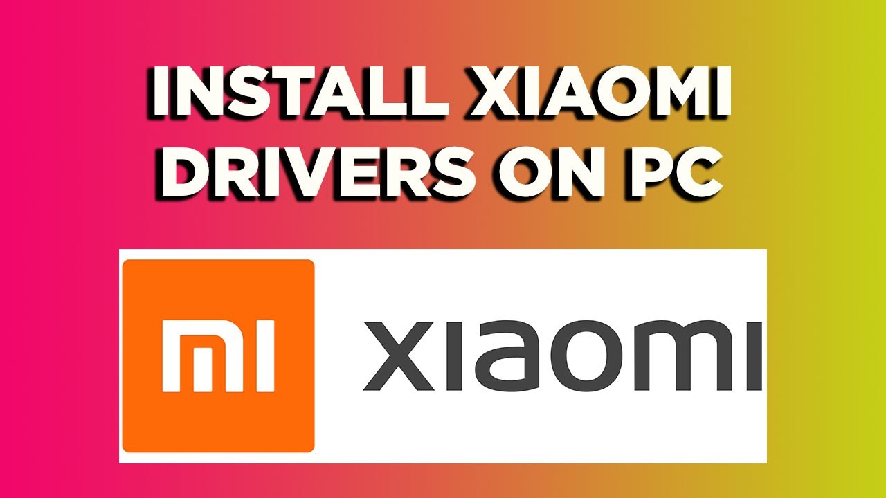 INSTALL XIAOMI DRIVER PC