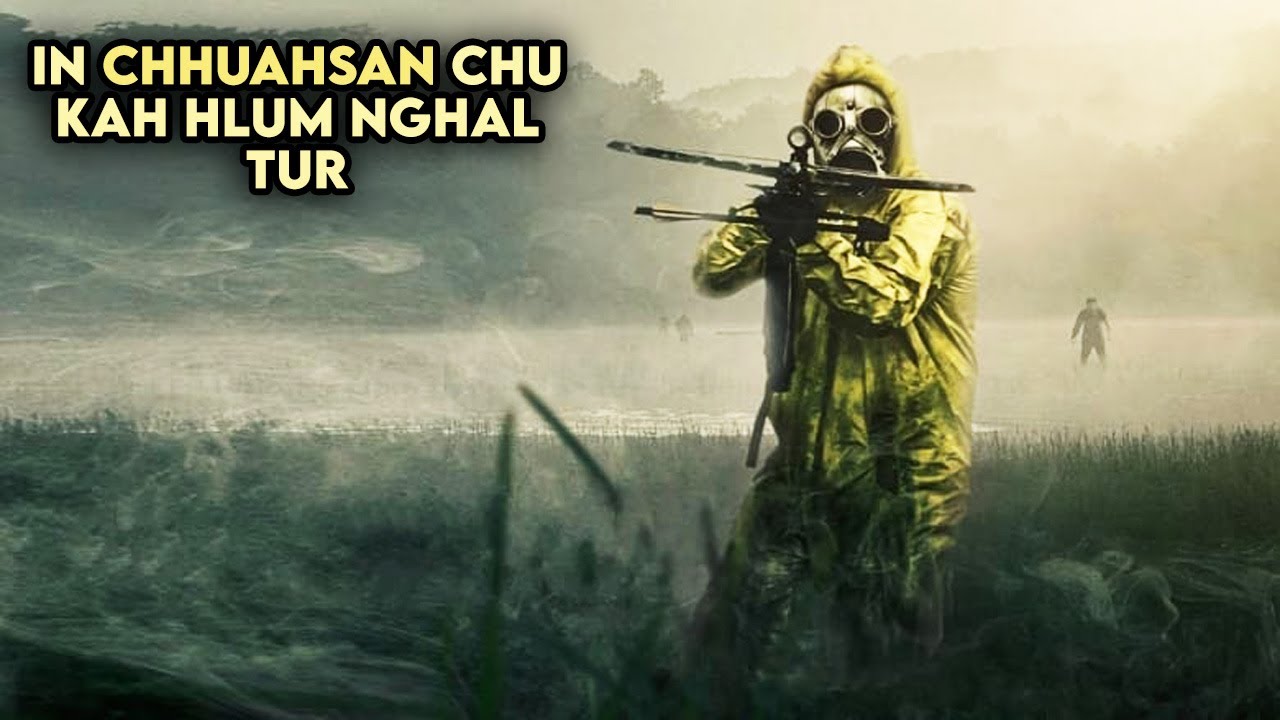 Pawn a chhuak chu kah hlum tur an ni | Zombie virus vanga buaina | Mizo Movie Recap