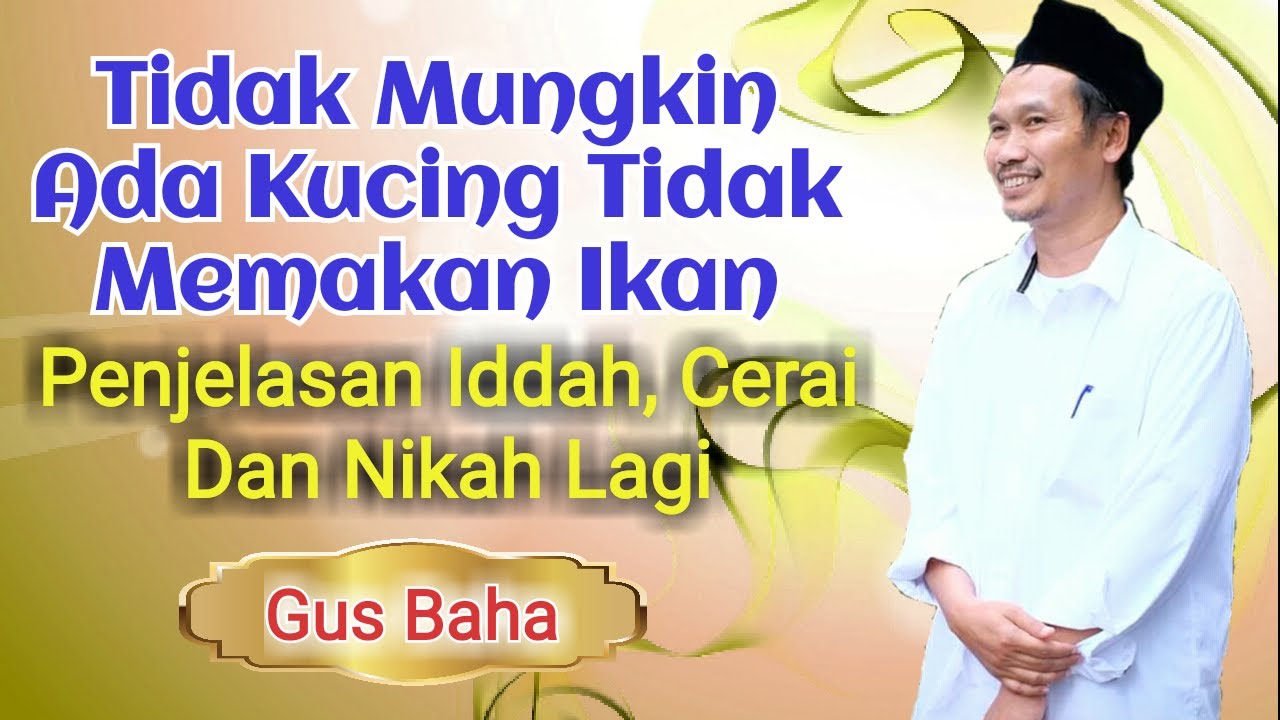 Gus Baha - Iddah, Cerai Dan Nikah Lagi