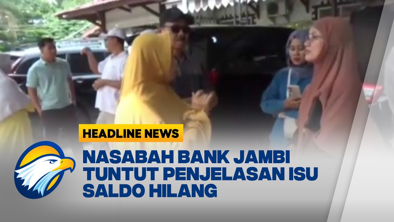 [HEADLINE NEWS, 23/02] Nasabah Geruduk Bank Jambi Tanyakan Saldo Raib