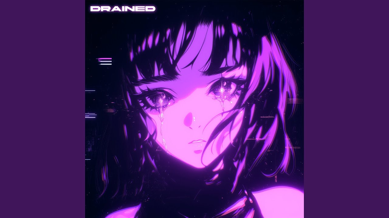 Drained (Super Slowed)