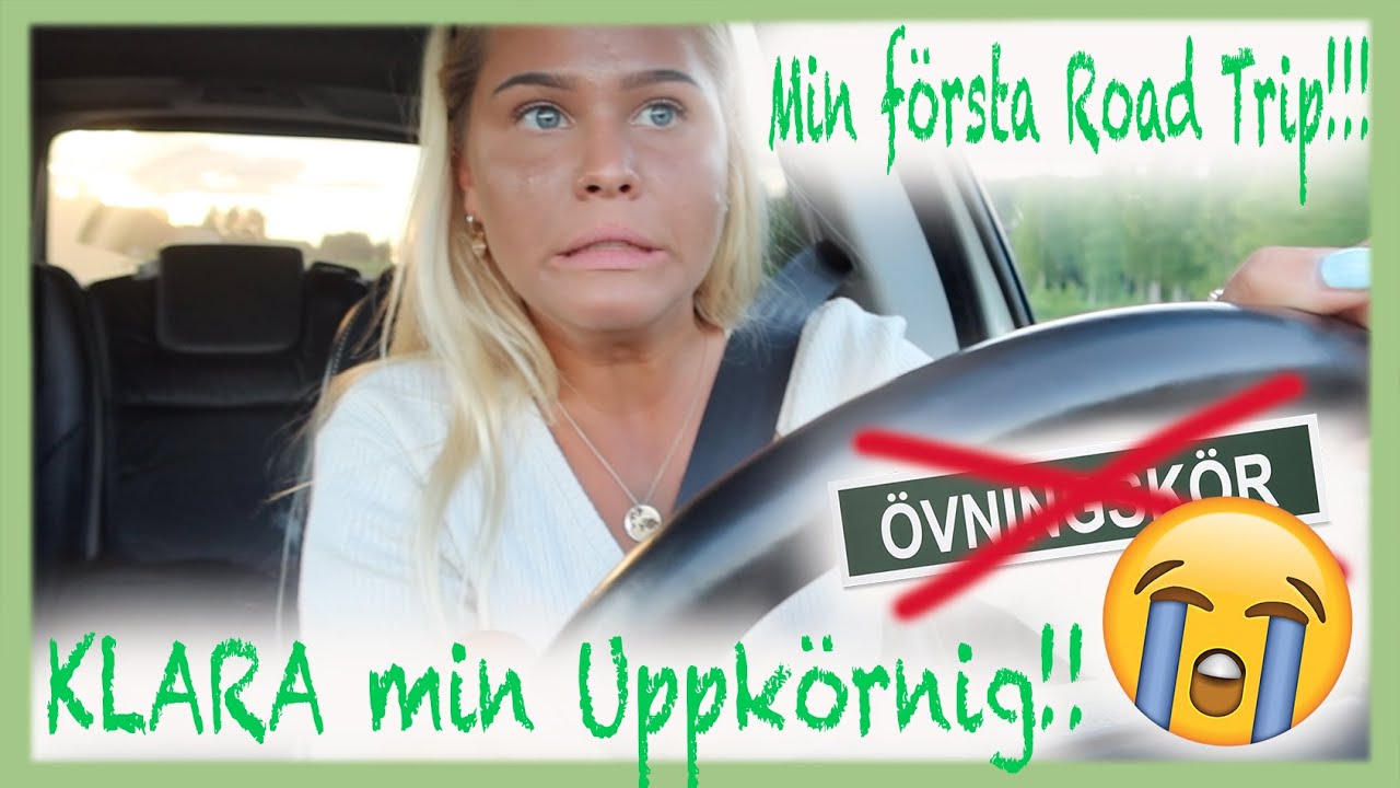 JAG HAR TAGIT MITT KÖRKORT!!! MIN FÖRSTA ROAD TRIP!!