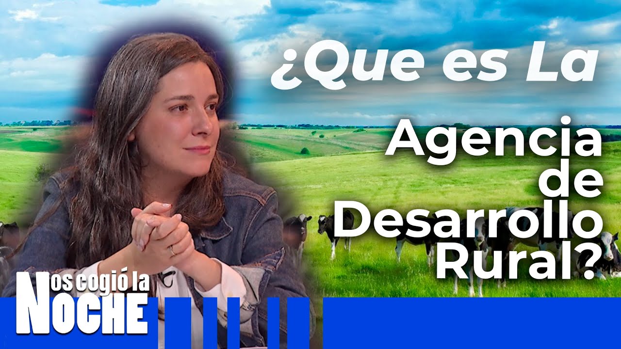 ¿ Que es La Agencia de Desarrollo Rural ? - Nos Cogió La Noche