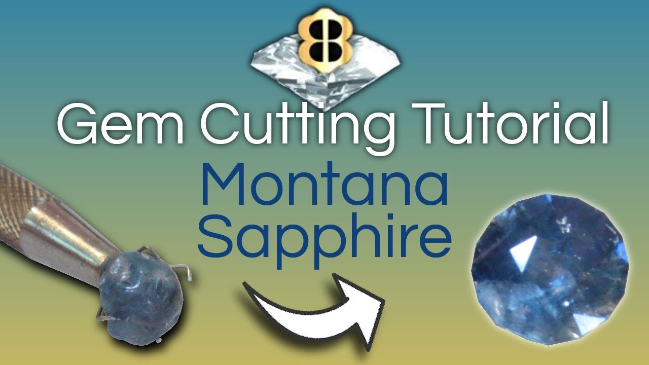 Gem Cutting Tutorial: Montana Sapphire